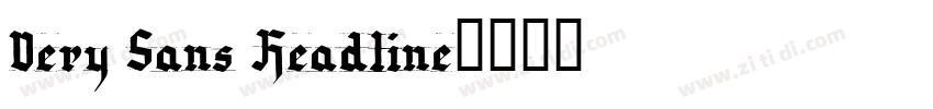 Very Sans Headline字体转换 Very Sans Headline字体转换
